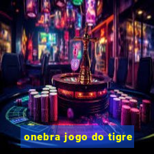 onebra jogo do tigre